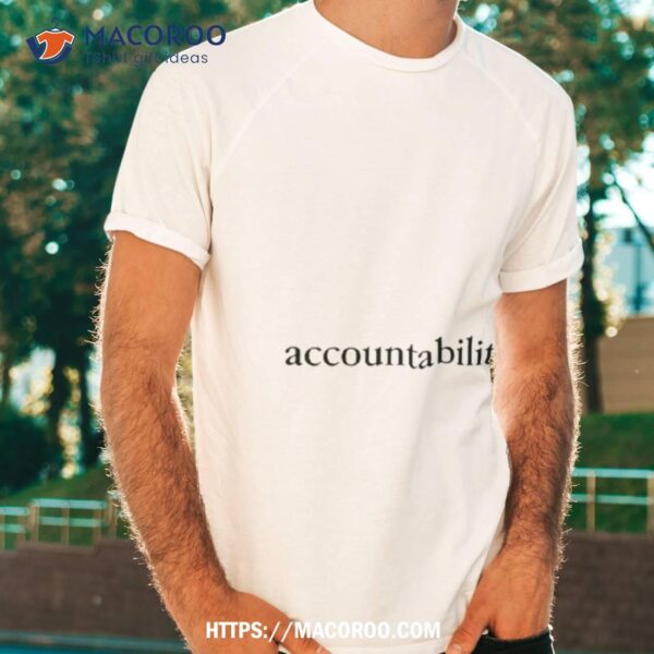 Accountability Shirt