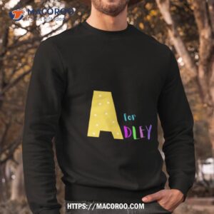 adley a monogram letter a shirt sweatshirt