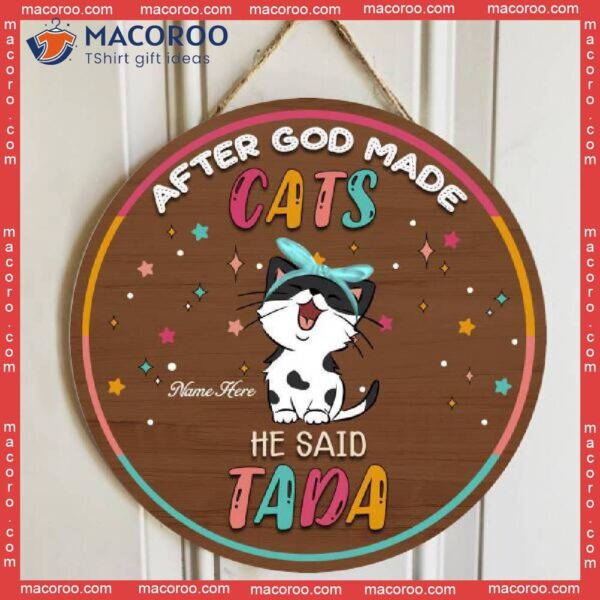 After God Made Cats He Said Tada, Personalized Cat Wear Headband Wooden Signs