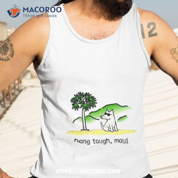 Akc Org Store Hang Tough Maui Shirt