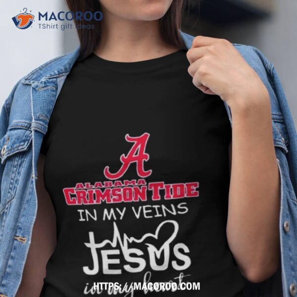 Alabama Crimson Tide In My Veins Jesus In My Heart 2023 Shirt