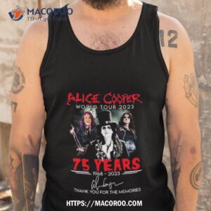 Alice Cooper World Tour 2023 75 Years 1948 2023 Thank You For The Memories Signature Shirt 3 alice cooper world tour 2023 75 years 1948 2023 thank you for the memories signature shirt tank top