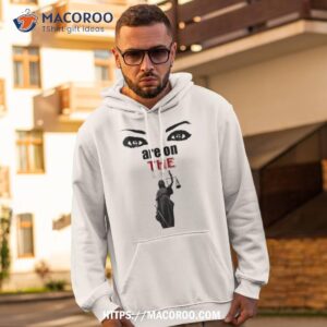 All Eyes Are On The Lady Justice Shirt