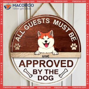 All Guests Must Be Approved By The Dogs, Wooden Door Hanger, Personalized Dog Breeds Signs, Entryway Decor