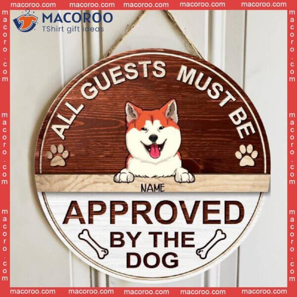 All Guests Must Be Approved By The Dogs, Wooden Door Hanger, Personalized Dog Breeds Signs, Entryway Decor