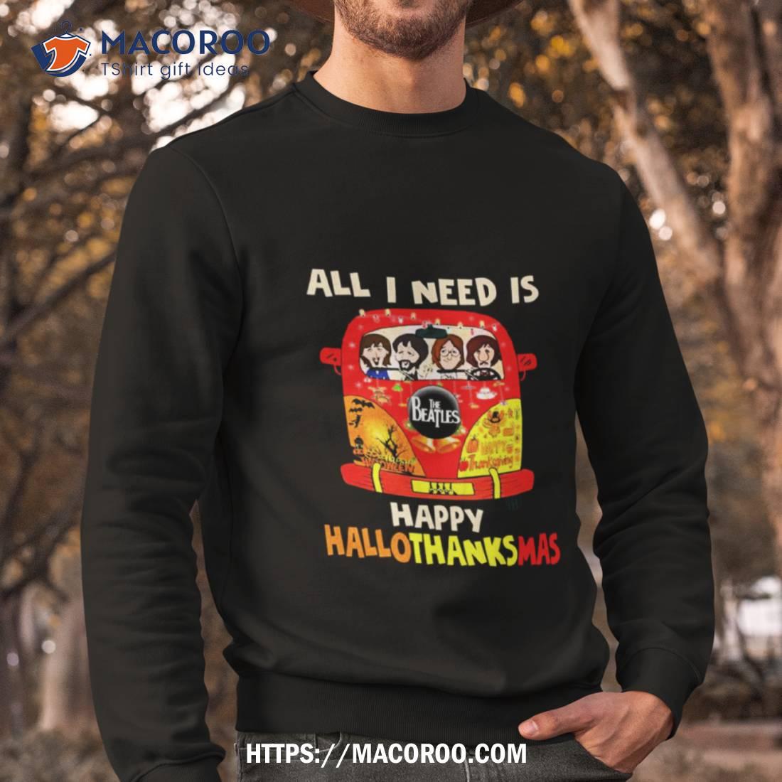 All I Need Is Happy Hallo Thanks Mas The Beatles Shirt All I Need Is Happy Hallo Thanks Mas The Beatles Shirt
