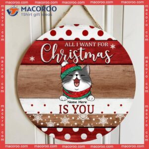 All I Want For Christmas Is You, Personalized Cat Wooden Signs