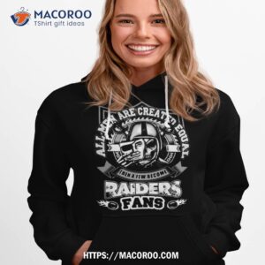 all men are created equal then a few become las vegas raiders 2023 shirt hoodie 1