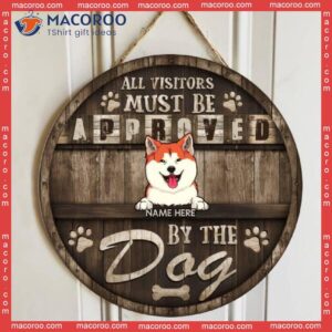 All Visitor Must Be Approved By The Dog, Rustic Wooden Door Hanger, Personalized Dog Breeds Signs, Lovers Gifts