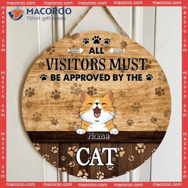 All Visitors Must Be Approved By The Cats, Cat Pawprints Background, Personalized Lovers Wooden Signs