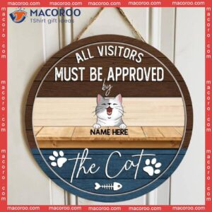 All Visitors Must Be Approved By The Cats, Cat Pawprints & Bone, Personalized Lovers Wooden Signs