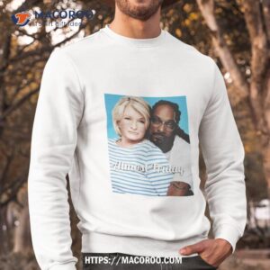 almost friday martha and snoop shirt sweatshirt