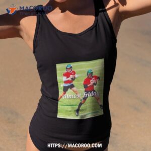almost friday quarterbacks shirt tank top 2