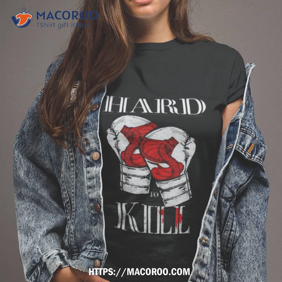 Andrew Tate Hard To Kill Shirt Andrew Tate Hard To Kill Shirt
