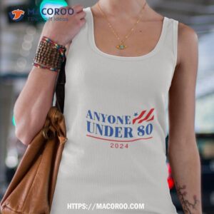 anyone under 80 2024 shirt tank top 4