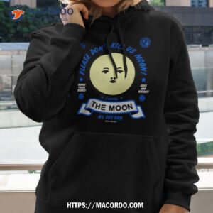 Arcane Bullshit Please Don’t Kill Us Moon Shirt