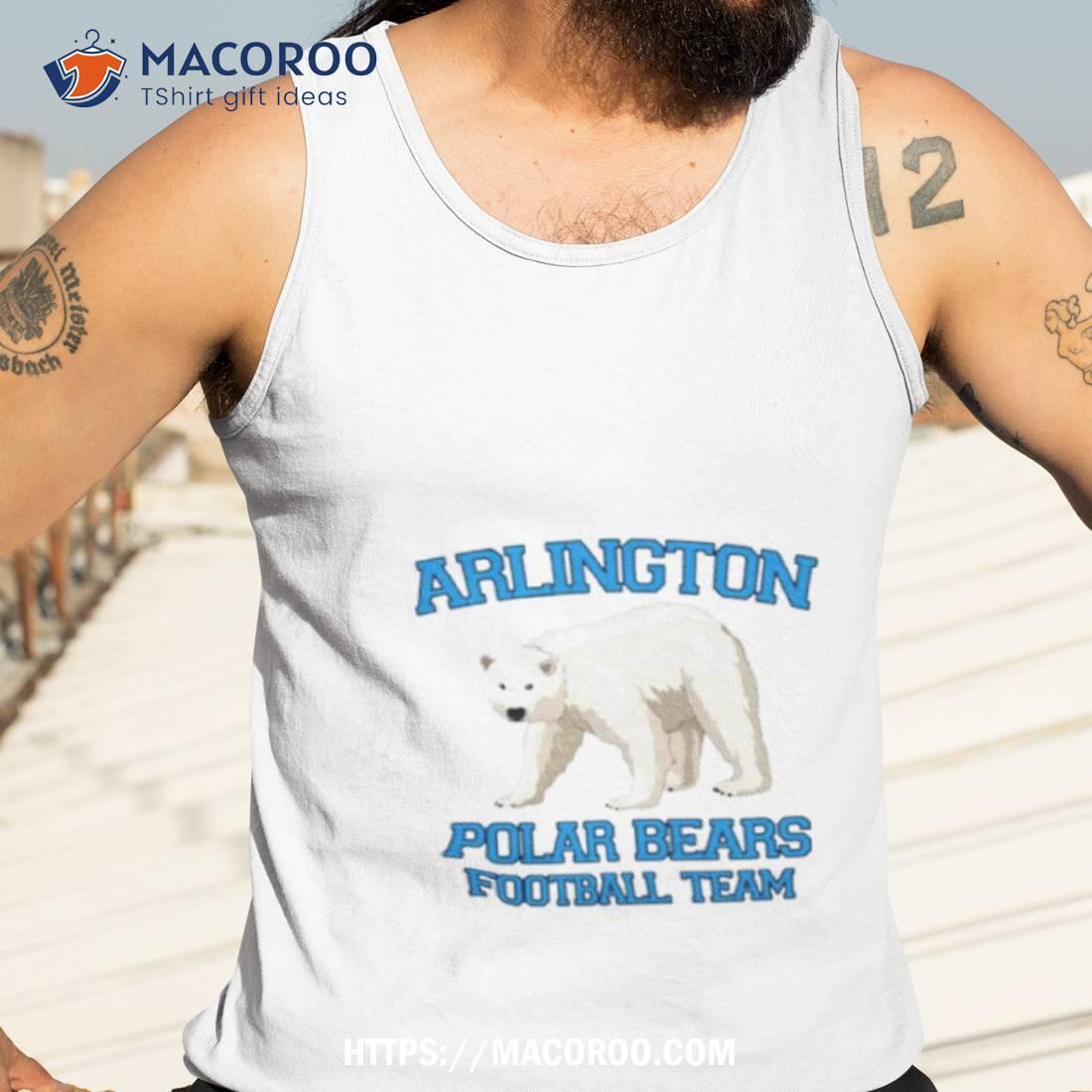 Arlington Polar Bears Football Team Shirt Arlington Polar Bears Football Team Shirt