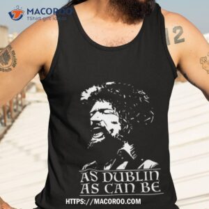 as dublin as can be luke kelly shirt tank top 3