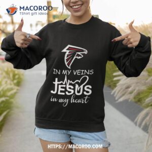 atlanta falcons logo 2023 in my veins jesus in my hearshirt sweatshirt 1