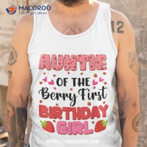 auntie berry first birthday girl strawberry party decoration shirt cool presents for dad tank top