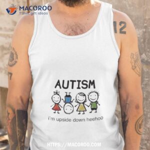autism i m upside down heehoo shirt tank top
