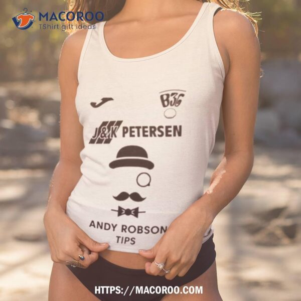 B36 J And K Petersen Andy Robson Tips Shirt