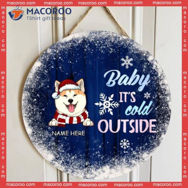 Baby It’s Cold Outside, Personalized Christmas Dog Breed Wooden Signs, Winter Door Hanger, Entryway Decor