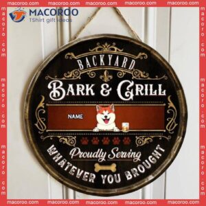 Backyard Bark & Grill Proudly Serving Whatever You Brought, Vintage Door Hanger, Personalized Dog Breeds Wooden Signs