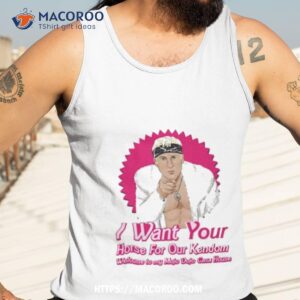 barbie i want your horse for our kendom shirt ken shirt barbie movie merch shirt tank top 3