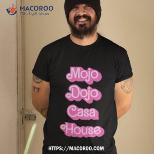 barbie mojo dojo casa house shirt tshirt 2