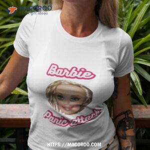 Barbie Panic Attack Shirt