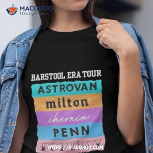 Barstool Era Tour Astrovan Milton Chernin Pennn Portnoy Shirt
