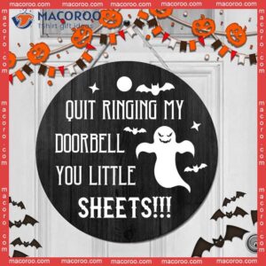 Bats, Halloween Decoration, Funny Door Wooden Sign, Ghost,quit Ringing My Doorbell You Little Sheets