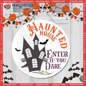 Bats,haunted House, Halloween Funny Welcome Sign, Enter If You Dare, Outside Decor, Round Wooden Sign