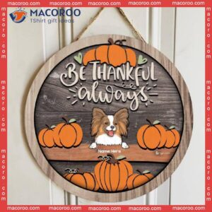 Be Thankful Always, Wood Background, Personalized Dog Wooden Signs