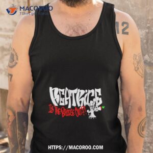 beatrice is the bridge oushirt tank top