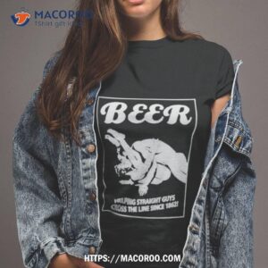 beer helping straight guys cross the line since 1862 shirt tshirt 2