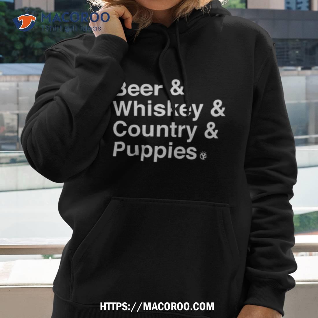 Beer Whiskey Country Puppies Shirt Hoodie 2