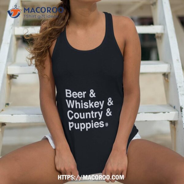 Beer Whiskey Country Puppies Shirt