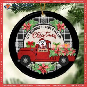 Beginning To Look A Lot Like Xmas Red Truck Circle Ceramic Ornament, Personalized Dog Decorative Christmas Ornament