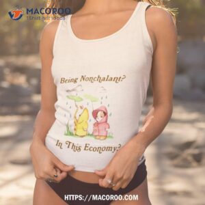 being nonchalant in this economy shirt tank top 1