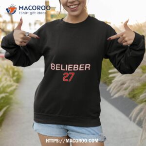 belieber 27 shirt sweatshirt