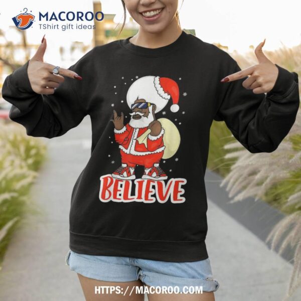 Believe In Black Melanin Santa – Funny Hip Hop Rap Christmas Shirt, Vintage Santa Claus