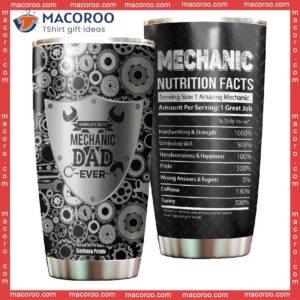 best mechanic dad ever nutrition fact father s day stainless steel tumbler 0