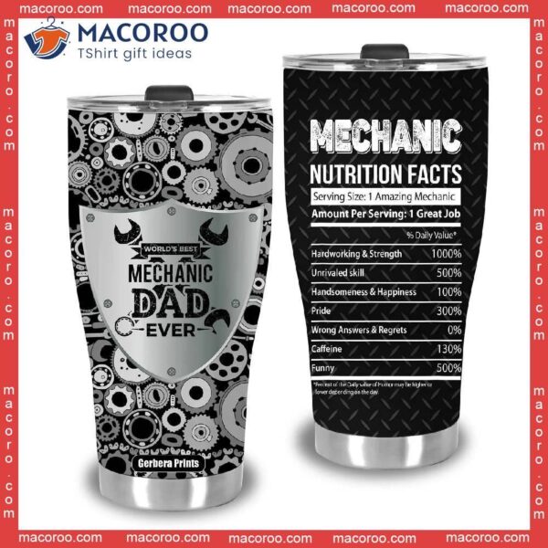 Best Mechanic Dad Ever Nutrition Fact Father’s Day Stainless Steel Tumbler