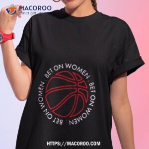 Bet On Women Circle Basketball Shirt
