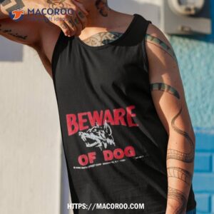 beware of dog 2023 shirt tank top 1