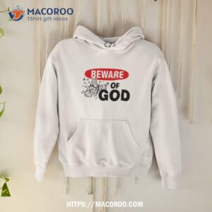 Beware Of God Shirt