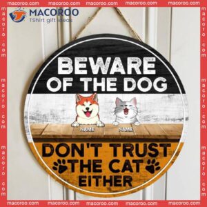 Beware Of The Dogs Funny Warning Signs, Gifts For Pet Lovers, Don’t Trust Cats Either Custom Wood Signs