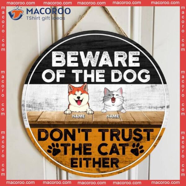 Beware Of The Dogs Funny Warning Signs, Gifts For Pet Lovers, Don’t Trust Cats Either Custom Wood Signs